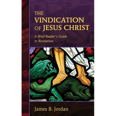 The Vindication of Jesus Christ: A Brief Reader's Guide to Revelation