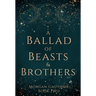 A Ballad of Beasts and Brothers