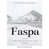 Faspa: Recipes, Stories, and Traditions. from the Mennonite Table