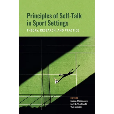 Principles of Self-Talk in Sport Settings: Theory, Research, and Practice
