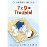 7 X 9 = Trouble!