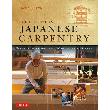 Genius of Japanese Carpentry: Secrets of an Ancient Woodworking Craft