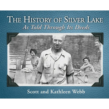 The History of Silver Lake: As Told Through Its Deeds