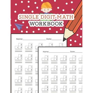 Single Digit Math Workbook: One Page A Day Math Single Digit Addition and Subtraction Problem Workbook for Prek to 1st Grade Students