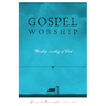 Gospel Worship: Worship Worth of God