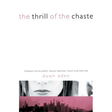The Thrill of the Chaste: Finding Fulfillment While Keeping Your Clothes on