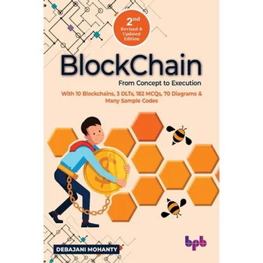 Blockchain From Concept to Execution: With 10 Blockchains, 3 DLTs, 182 MCQs, 70 Diagrams & Many Sample Codes (English Edition)