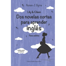 Lily & Eileen. Dos novelas cortas para aprender inglés: Lily & Eileen