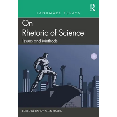 Landmark Essays on Rhetoric of Science: Issues and Methods