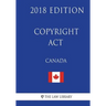Copyright Act (Canada) - 2018 Edition