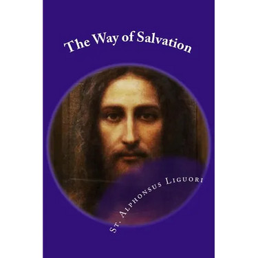 The Way of Salvation: Meditations for Attaining Conversion and Holiness