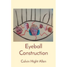 Eyeball Construction