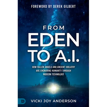 From Eden to AI: How Fallen Angels and Ancient Idolatry are Ensnaring Humanity Through Modern Technology