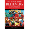 We Have Been Believers: An African American Systematic Theology, Second Edition