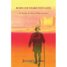 Born 150 Years Too Late: The Musings of a Modern Wilderness Junkie