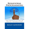 Behavioral Programming: The Manipulation of Social Interaction
