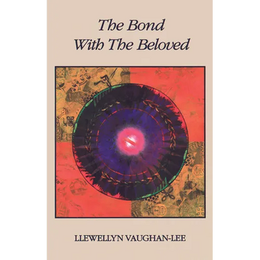 The Bond with the Beloved: The Mystical Relationship of the Lover & the Beloved