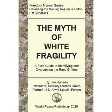 The Myth of White Fragility: A Field Guide to Identifying and Overcoming the Race Grifters