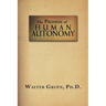 The Promise Of Human Autonomy