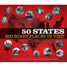 50 States 500 Scary Places to Visit: On the Hunt to Uncover America's Most Haunted Places