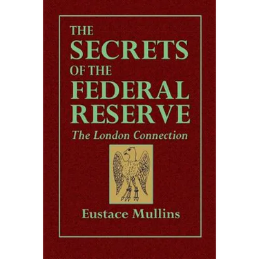 The Secrets of the Federal Reserve -- The London Connection