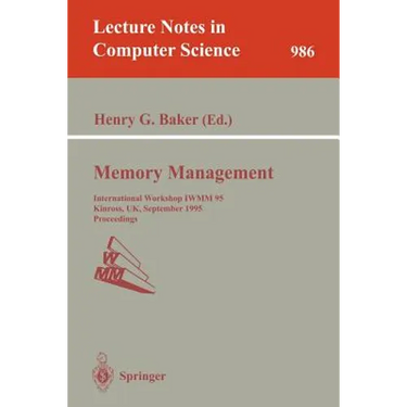 Memory Management: International Workshop Iwmm 95, Kinross, Uk, September 27 - 29, 1995. Proceedings