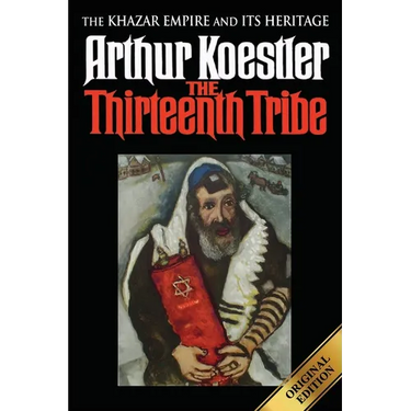 The Thirteenth Tribe: The Khazar Empire and its Heritage