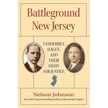 Battleground New Jersey: Vanderbilt, Hague, and Their Fight for Justice
