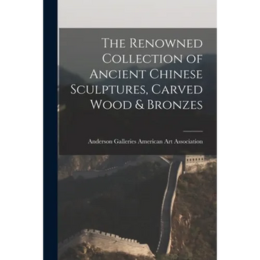 The Renowned Collection of Ancient Chinese Sculptures, Carved Wood & Bronzes
