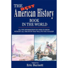 The Best American History Book in the World: All The Information You Need To Know Without All The Stuff That Will Put You To Sleep