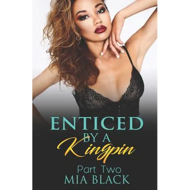 Enticed By A Kingpin 2
