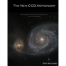 The New CCD Astronomy: How to capture the stars with a CCD camera in your own backyard.