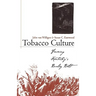 Tobacco Culture: Farming Kentucky's Burley Belt