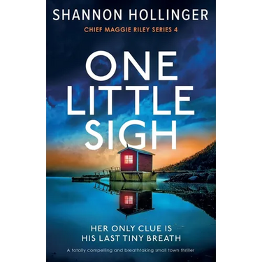 One Little Sigh: A totally compelling and breathtaking small town thriller