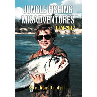 Jungle Fishing Misadventures 1974-2012