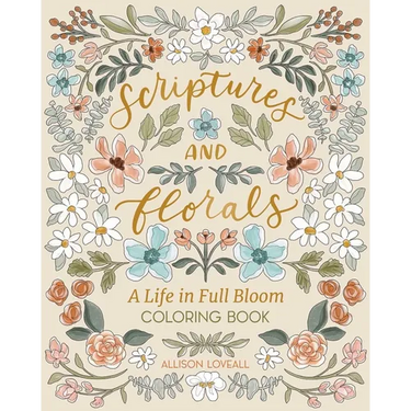 Scriptures and Florals: Life in Full Bloom: Coloring Book