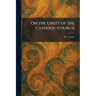 On the Unity of the Catholic Church