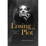 Losing the Plot: Film and Feeling in the Modern Novel