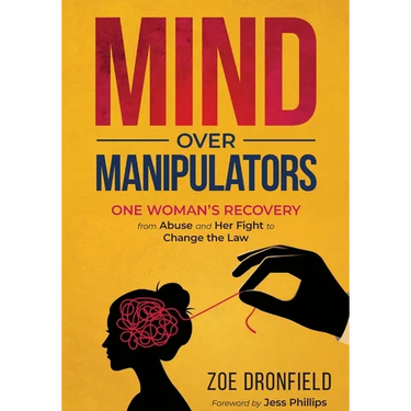 Mind Over Manipulators: One Women's recovery from abuse and her fight to change the law