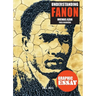 Understanding Fanon: Towards a New Humanism