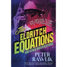 The Eldritch Equations and Other Investigations