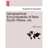 Geographical Encyclopædia of New South Wales, etc.
