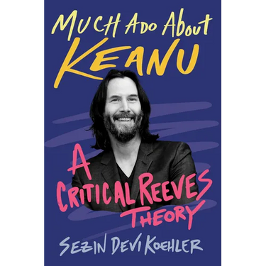 Much ADO about Keanu: A Critical Reeves Theory