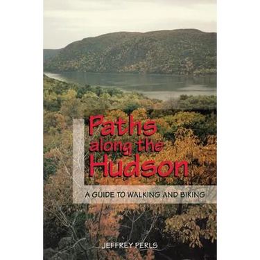 Paths Along the Hudson: A Guide to Walking and Biking