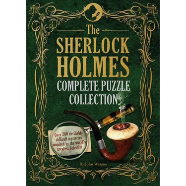 The Sherlock Holmes Complete Puzzle Collection: Over 200 Devilishly Difficult Mysteries Inspired by the World's Greatest Detective