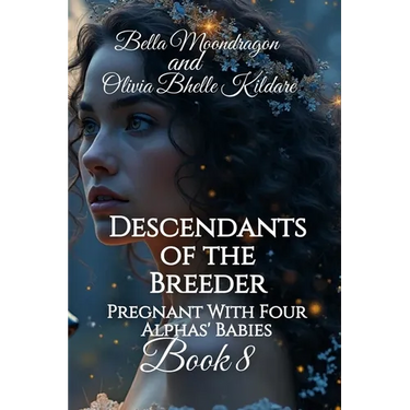 Descendants of the Breeder: Pregnant With Four Alphas' Babies Book 8