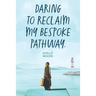 Daring to reclaim my bespoke pathway.