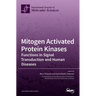 Mitogen Activated Protein Kinases: Functions in Signal Transduction and Human Diseases