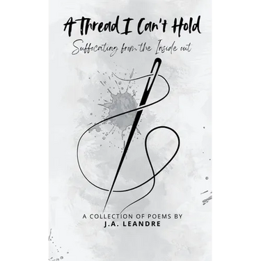 A Thread I Can't Hold Suffocating from the Inside out