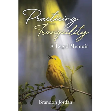 Practicing Tranquility: A Legal Memoir